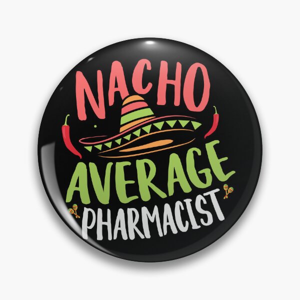 Item preview, Nacho Average Pharmacist, Pharmacy Tech Gift, Medical Student, Pharmacist Cinco De Mayo  designed and sold by behindthefacts.