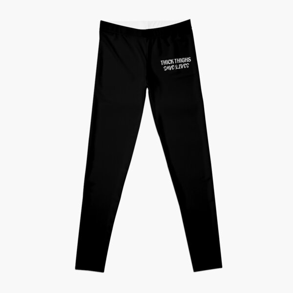 Thick Thighs Save Lives Leggings for Sale