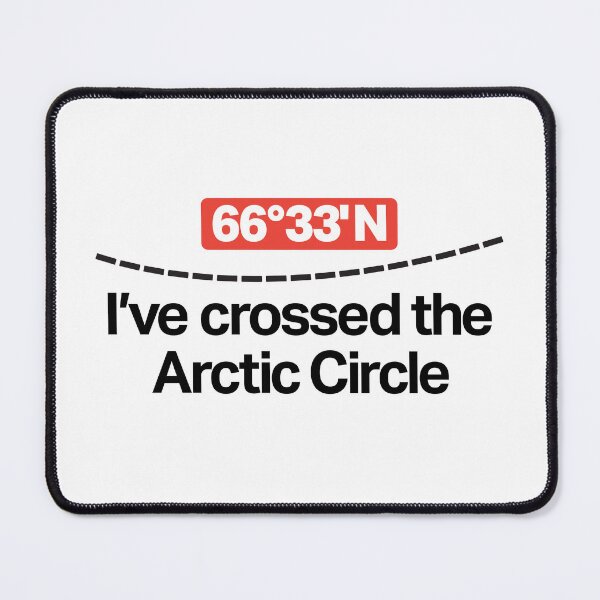 Item preview, Crossed the Arctic Circle - 66° 33’ North designed and sold by Inc-Solutions.