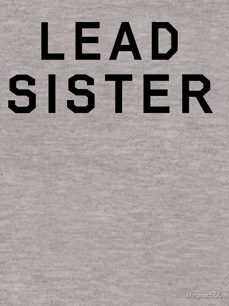 lead sister shirt