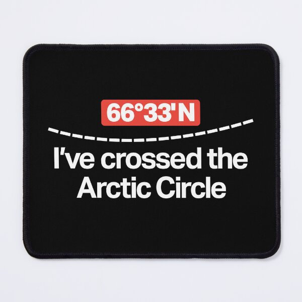 Item preview, Crossed the Arctic Circle - 66° 33’ North designed and sold by Inc-Solutions.