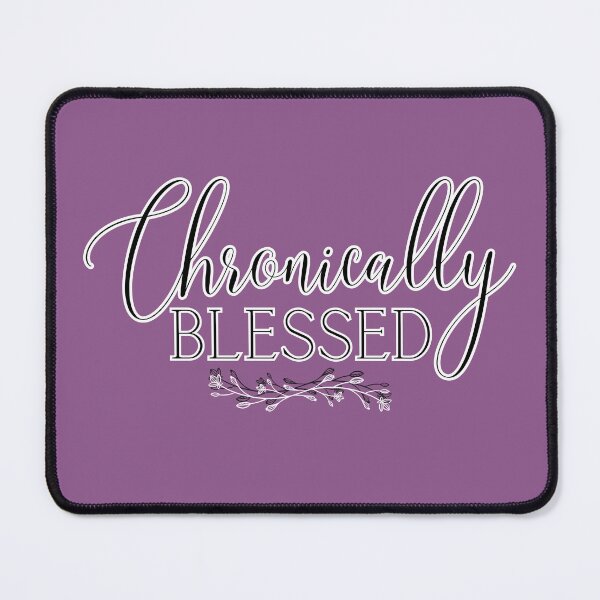 Item preview, Chronically Blessed designed and sold by A-M-Watson.