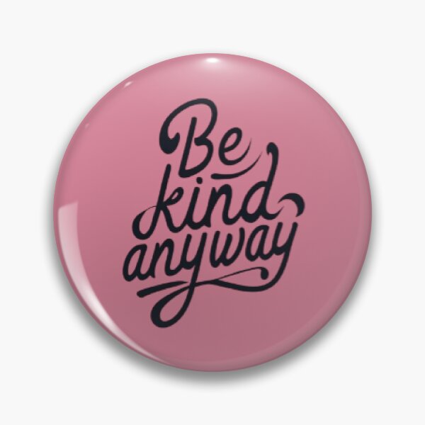 Item preview, Be kind Anyway designed and sold by UrbanGraphixs.