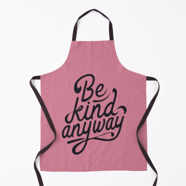 Item preview, Be kind Anyway designed and sold by UrbanGraphixs.