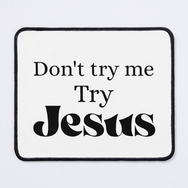 Item preview, Empowering Faith: Don't try me, Try Jesus designed and sold by Jamesjr0505.