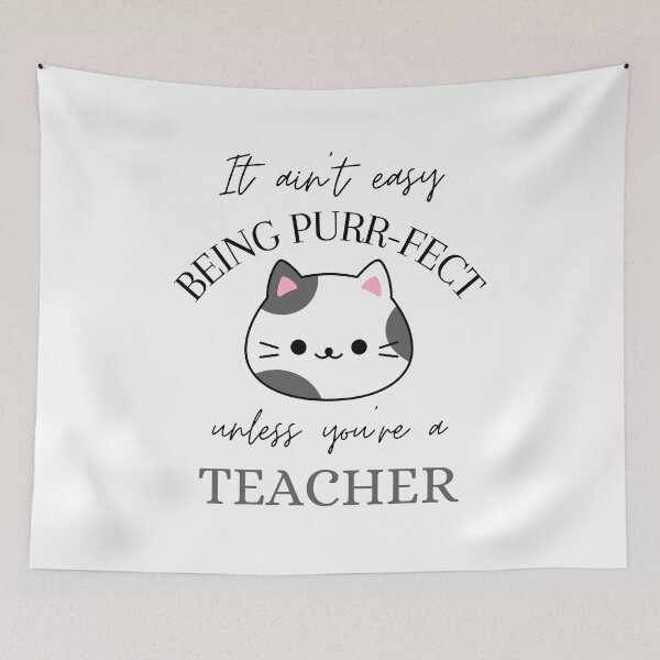 Item preview, It ain't easy being Purr-Fect unless you're a Teacher  designed and sold by Wiss2Arts.