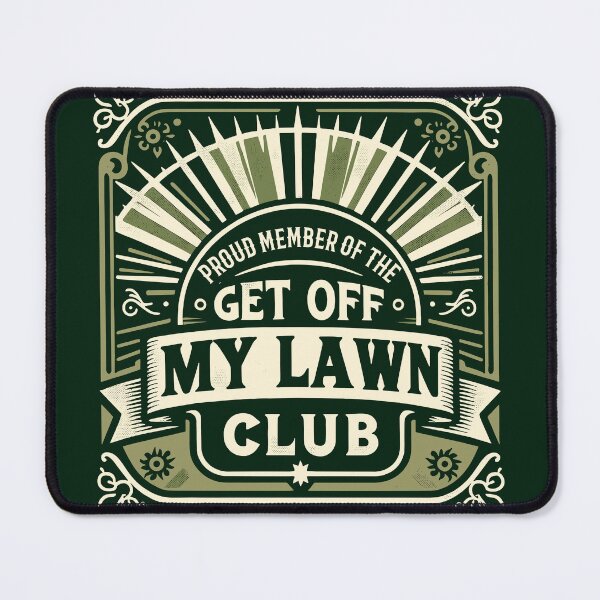 Item preview, Proud Member of the Get off My Lawn Club - Witty Lawn Mower designed and sold by TeesYouWant.