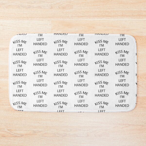 Item preview, Kiss me I'm left handed designed and sold by cubiclecoma.