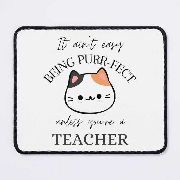 Item preview, It ain't easy being Purr-Fect unless you're a Teacher designed and sold by Wiss2Arts.