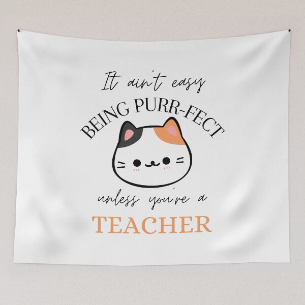 Item preview, It ain't easy being Purr-Fect unless you're a Teacher  designed and sold by Wiss2Arts.