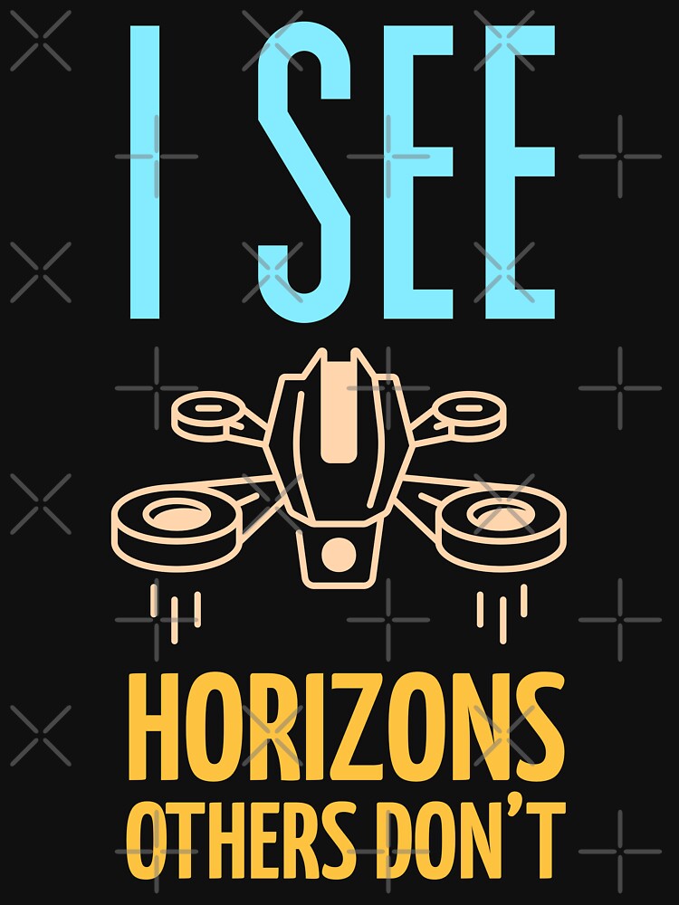 Thumbnail 7 of 7, Classic T-Shirt, Drone: I See Horizons Others Don't designed and sold by Teesamust.