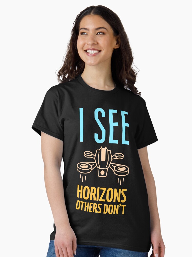 Thumbnail 1 of 7, Classic T-Shirt, Drone: I See Horizons Others Don't designed and sold by Teesamust.