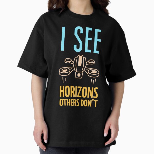 Item preview, Drone: I See Horizons Others Don't designed and sold by Teesamust.