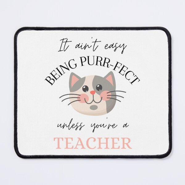 Item preview, It ain't easy being Purr-Fect unless you're a Teacher designed and sold by Wiss2Arts.