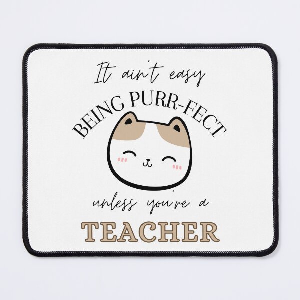 Item preview, It ain't easy being Purr-Fect unless you're a Teacher designed and sold by Wiss2Arts.