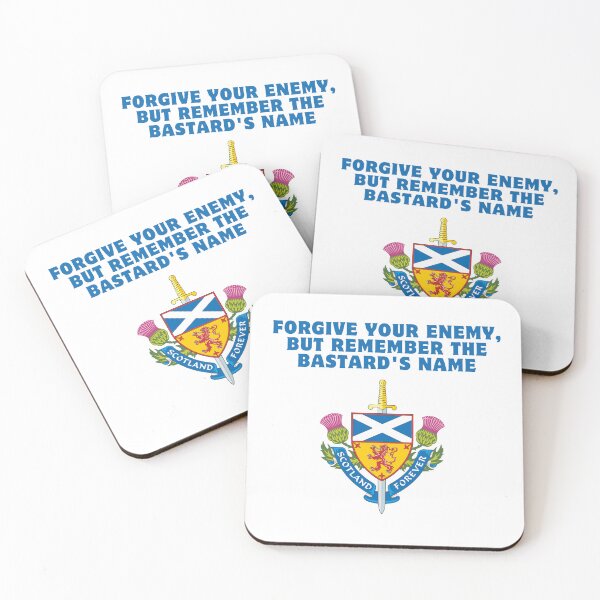Item preview,  Forgive Your Enemy, But Remember the Bastard's Name,Scottish Humor designed and sold by rawaart1.