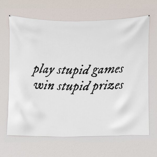 Item preview, you play stupid games, you win stupid prizes designed and sold by sarabye.