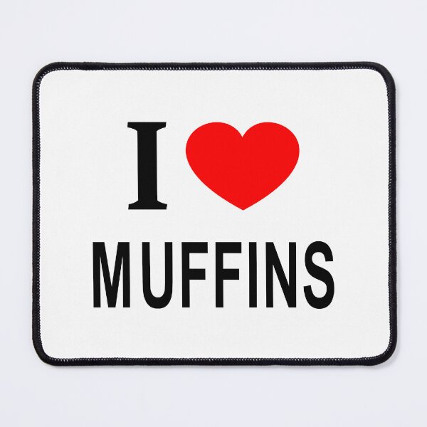 Item preview, I ❤️ MUFFINS I LOVE MUFFINS I HEART MUFFINS designed and sold by usernamenaijan.