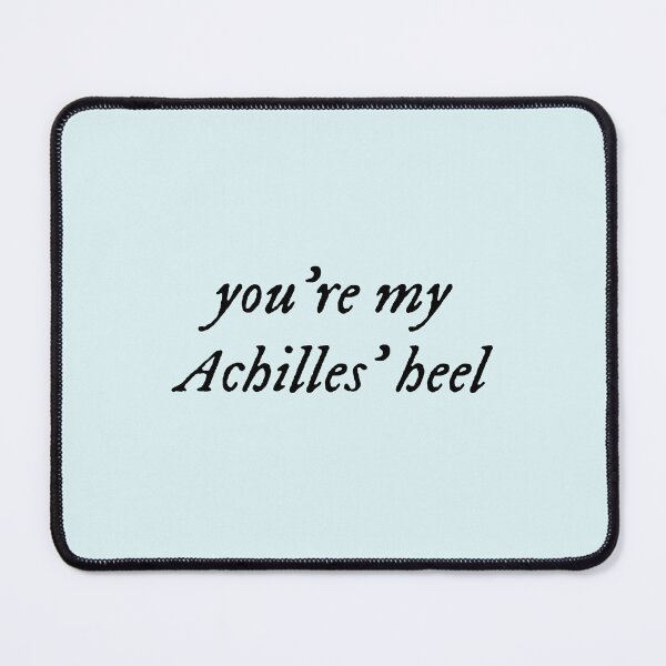 Item preview, you're my Achilles' heel designed and sold by sarabye.