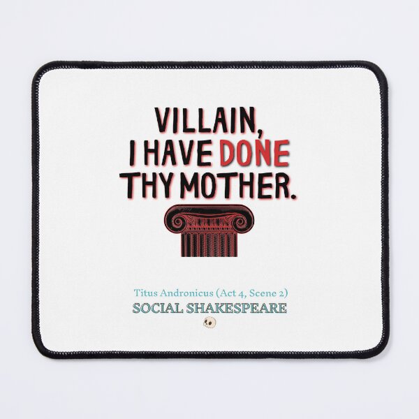Item preview, Villain, I Have Done Thy Mother designed and sold by Jess Reed.