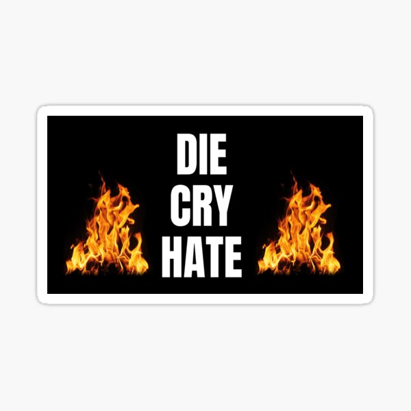 Item preview, DIE CRY HATE designed and sold by pebblefruuts.