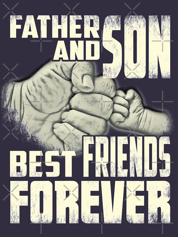 father and son best friends forever