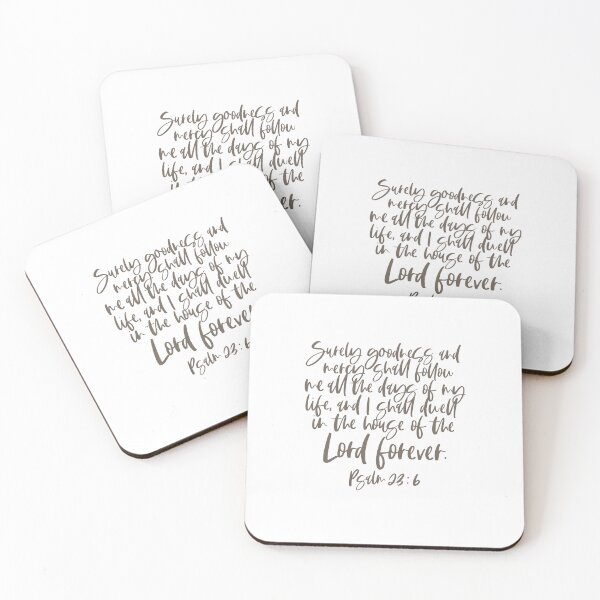 Item preview, Surely goodness and mercy shall follow me all the days of my life and I shall dwell in the house of the Lord forever. Psalm 23:6 Bible Verse Christian Design Bible Quote designed and sold by kimicreativ.