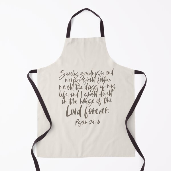 Item preview, Surely goodness and mercy shall follow me all the days of my life and I shall dwell in the house of the Lord forever. Psalm 23:6 Bible Verse Christian Design Bible Quote designed and sold by kimicreativ.