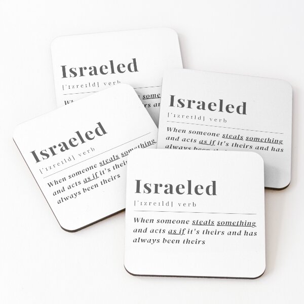 Item preview, Israeled definition : When someone steals something and acts as if it's theirs and has always been theirs. justice for palestine designed and sold by Randa Ranmania.