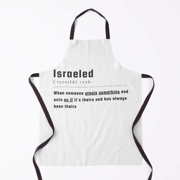 Item preview, Israeled definition : When someone steals something and acts as if its theirs and has always been theirs. end apartheid designed and sold by Randa Ranmania.