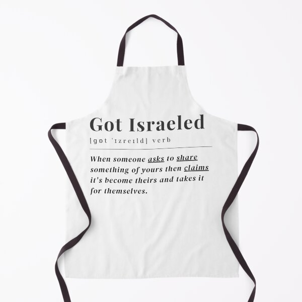 Item preview, Got Israeled definition : When someone asks to share something of yours then claims it's become theirs and takes it for themselves. free Palestine designed and sold by Randa Ranmania.