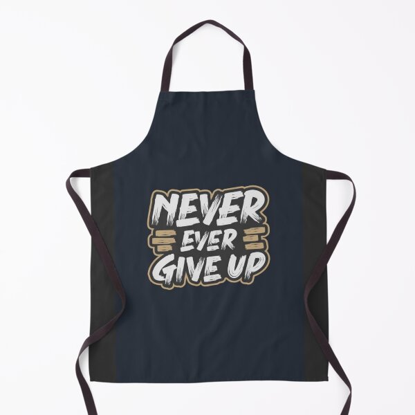 Item preview, Never Ever Give Up designed and sold by Mr7Williams.