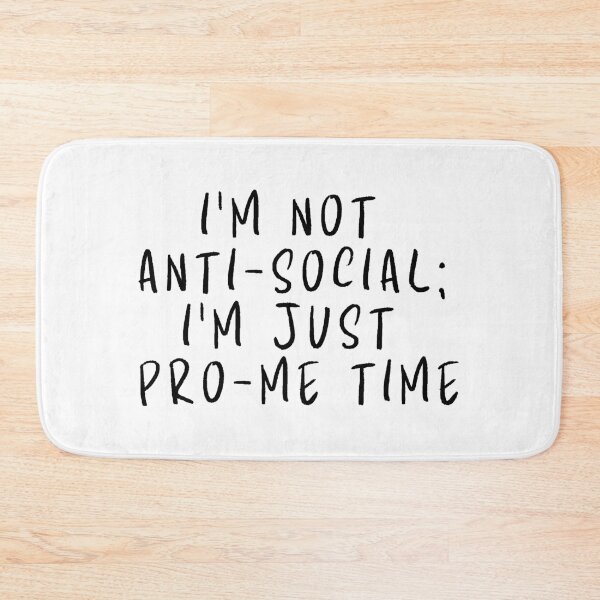 Item preview, I'm not anti-social; I'm just pro-me time designed and sold by SarcastiCrafts.