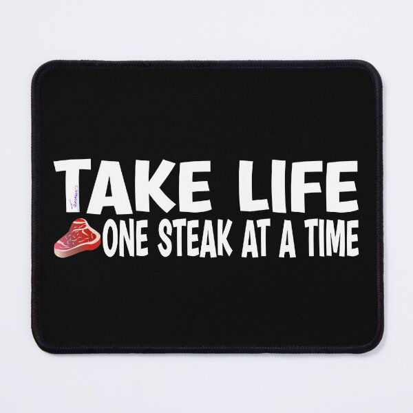 Item preview, TAKE LIFE ONE STEAK AT A TIME, Keto Carnivore Diet Graphic designed and sold by Made by Tamar.
