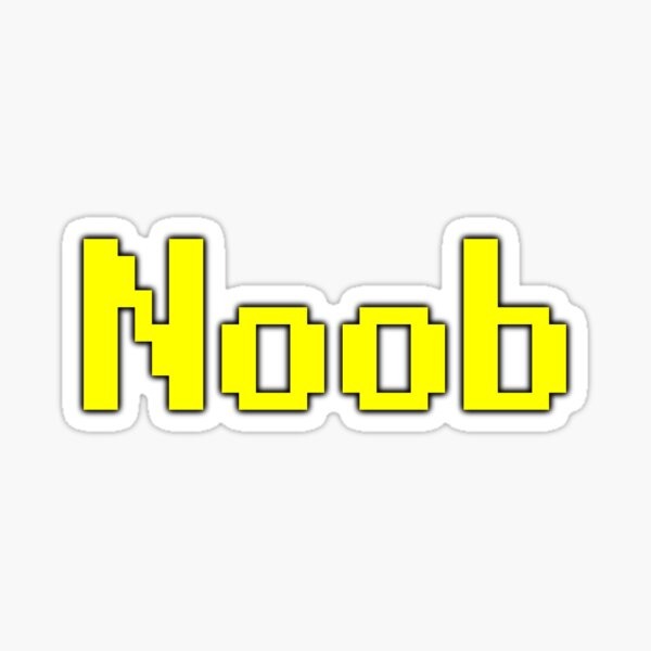 Get Rekt Noob Is For The Gamer Sarcastic Funny Saying - Gaming - Sticker