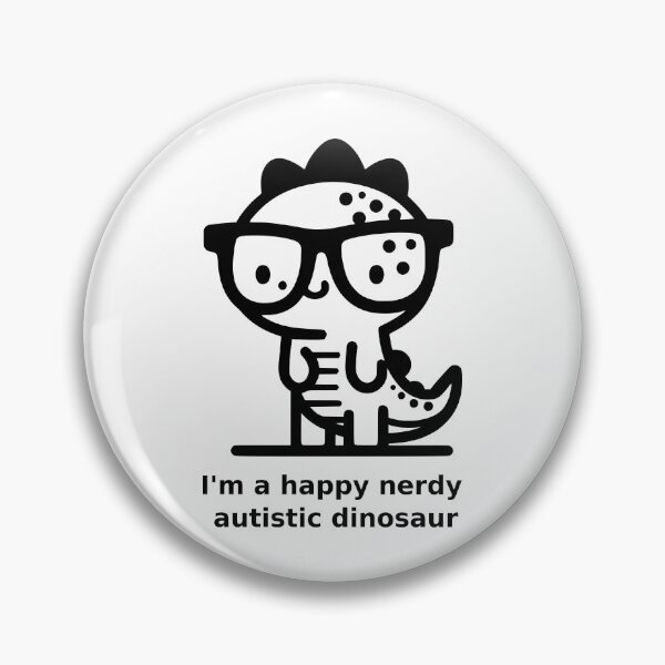 Item preview, I'm a happy nerdy autistic dinosaur designed and sold by ndmedia.
