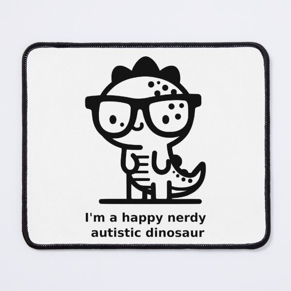 Item preview, I'm a happy nerdy autistic dinosaur designed and sold by ndmedia.