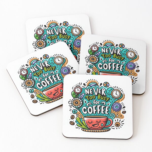 Item preview, Never Too Busy For Coffee designed and sold by NeatSplash.