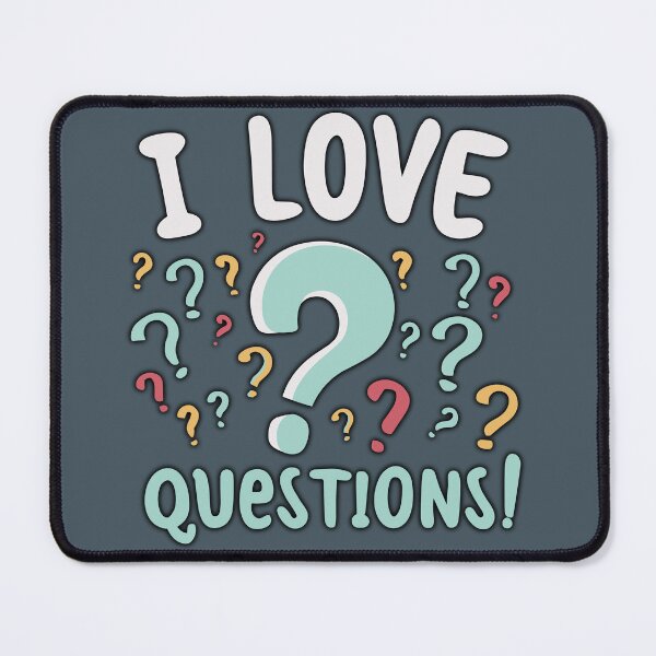 Item preview, I Love Questions! designed and sold by Amys-Apparel.