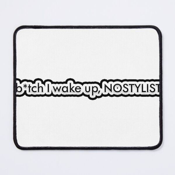 Item preview, Wake up, NOSTYLIST designed and sold by Gotta Escape.
