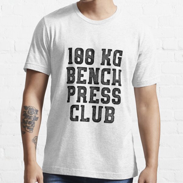 Vervagen Ruilhandel Scenario 100 KG BENCH PRESS CLUB" T-shirt for Sale by Musclemaniac | Redbubble | gym  t-shirts - meme t-shirts - funny t-shirts