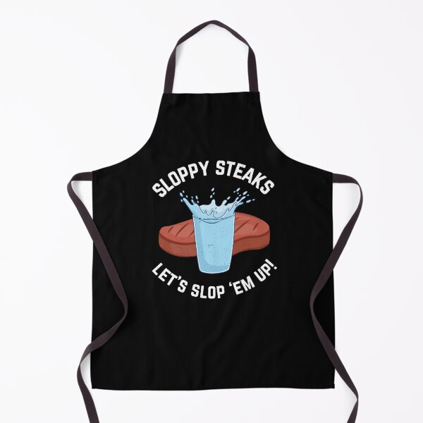 Item preview, Sloppy Steaks - let's slop 'em up! designed and sold by Primotees.