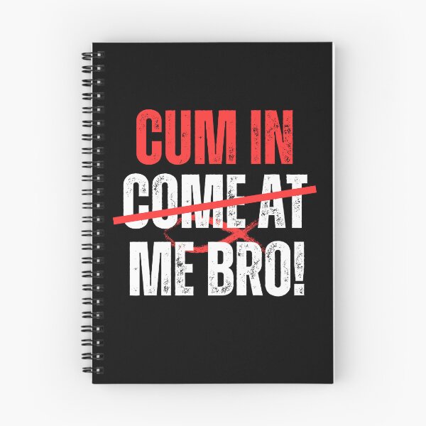 Item preview, Cum In Me Bro designed and sold by Kidadesigns.