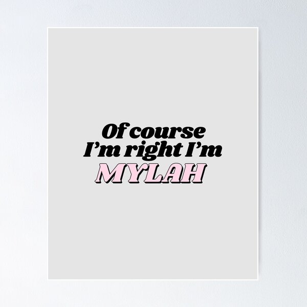 Item preview, Of Course I'm Right I'm Mylah Funny Personalized designed and sold by kindxinn.