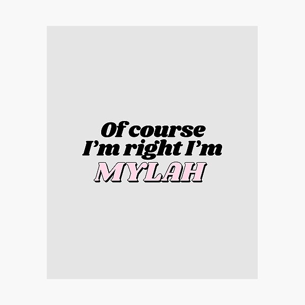 Item preview, Of Course I'm Right I'm Mylah Funny Personalized designed and sold by kindxinn.