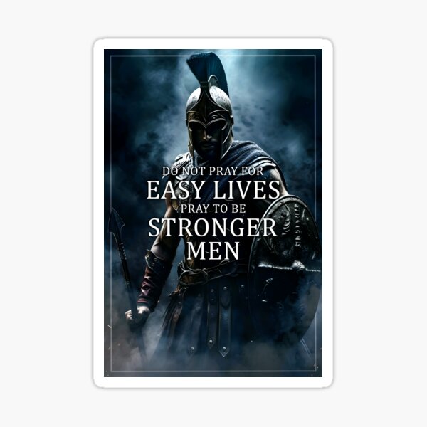 Item preview, "Do Not Pray For Easy Lives, Pray To Be Stronger Men" - Motivational Quote by John F. Kennedy designed and sold by Patryk Wiatrowski.