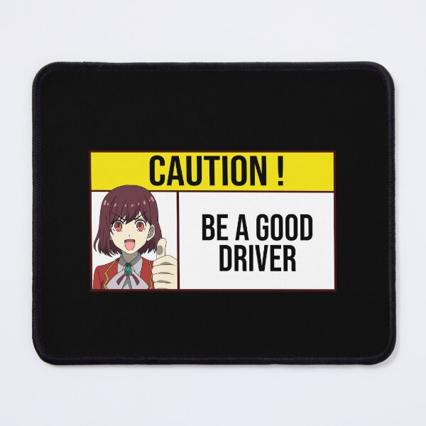 Item preview, Be a good driver caution sign cute Rae chan designed and sold by Semzig.