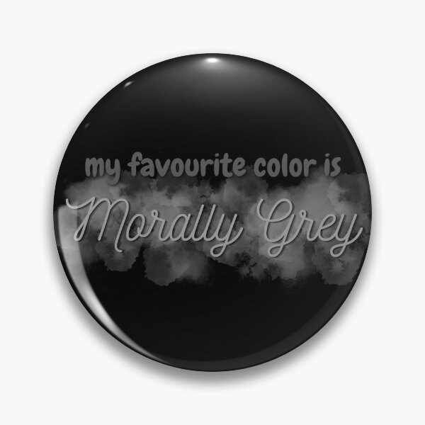 Item preview, My Favourite Color is Morally Grey designed and sold by NNisu.