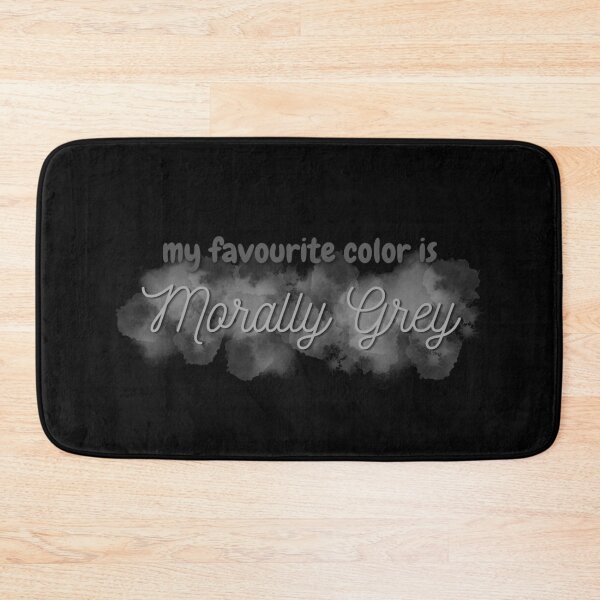 Item preview, My Favourite Color is Morally Grey designed and sold by NNisu.