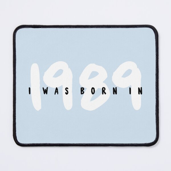 Item preview, I was born in 1989 designed and sold by iswiftyouwould.